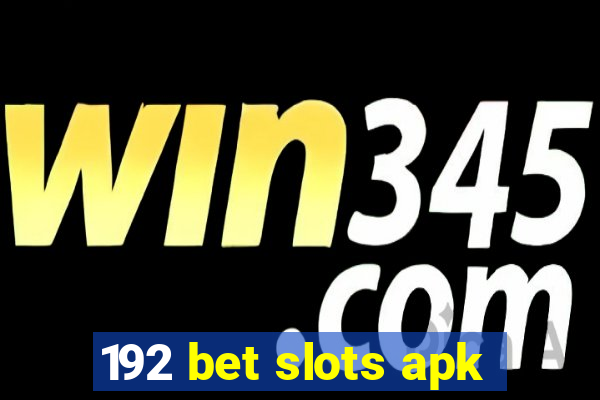 192 bet slots apk